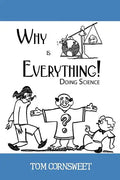 Why is Everything!: Doing Science - Paperback