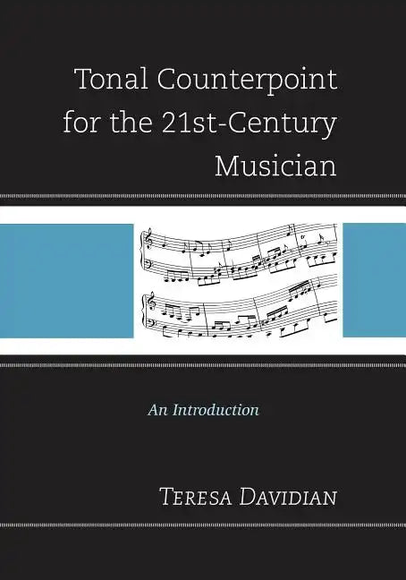 Tonal Counterpoint for the 21st-Century Musician: An Introduction - Paperback