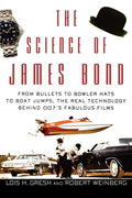 The Science of James Bond: From Bullets to Bowler Hats to Boat Jumps, the Real Technology Behind 007's Fabulous Films - Hardcover