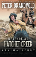 Revenge at Hatchet Creek: A Western Fiction Classic - Paperback