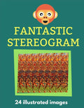 Fantastic Stereogram: 24 Illustrated Images - Paperback