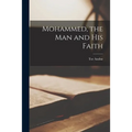 Mohammed, the Man and His Faith - Paperback