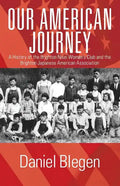 Our American Journey: A History of the Brighton Nisei Women's Club and the Brighton Japanese American Association - Paperback