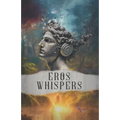 Eros whispers: Poetic collection - Paperback