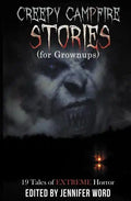 Creepy Campfire Stories (for Grownups): 19 Tales of EXTREME Horror - Paperback