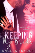 Keeping My Bride: A Dark Mafia Arranged Marriage Romance - Paperback