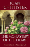 The Monastery of the Heart: An Invitation to a Meaningful Life - Hardcover