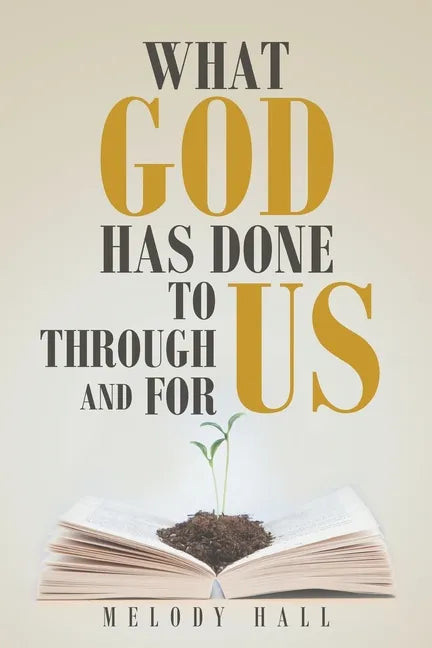 What God Has Done to Us, through Us, and for Us - Paperback