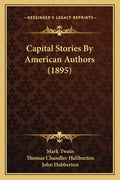 Capital Stories By American Authors (1895) - Paperback
