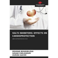 Sglt2 Inhibitors: Effects on Cardioprotection - Paperback