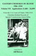 Eastern Cherokee By Blood, 1906-1910: Volume VII Applications 21,881-26,099 - Paperback