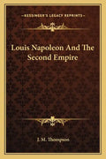 Louis Napoleon and the Second Empire - Paperback