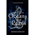 Of Oceans and Pearls: A Novel of Kerrynth - Paperback