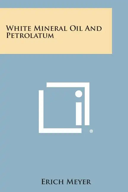 White Mineral Oil and Petrolatum - Paperback