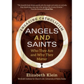 Angels and Saints: Who They Are and Why They Matter - Paperback