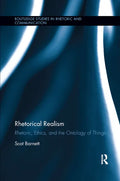 Rhetorical Realism: Rhetoric, Ethics, and the Ontology of Things - Paperback