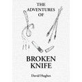 The Adventures Of Broken Knife - Paperback
