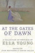 At the Gates of Dawn: A Collection of Writings by Ella Young - Paperback