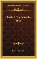 Elisabet Ney, Sculptor (1916) - Hardcover
