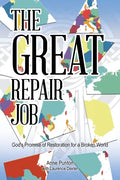 The Great Repair Job: God's Promise of Restoration for a Broken World - Paperback