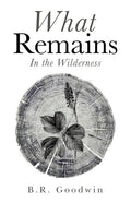 What Remains: In the Wilderness - Paperback