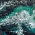 We Endured: Essays of our Lives During Quarantine - Paperback