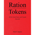 Ration Tokens of the United States and Canada: Decoded - Paperback