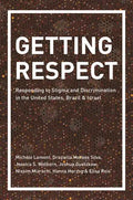 Getting Respect: Responding to Stigma and Discrimination in the United States, Brazil, and Israel - Paperback