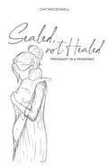 Sealed, not Healed - Paperback