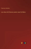 Las obras del famoso poeta Juan De Mena - Hardcover