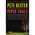 Paper Trails: True Stories of Confusion, Mindless Violence, and Forbidden Desires, a Surprising Number of Which Are Not about Marria - Paperback