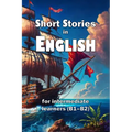 Short Stories in English: for intermediate learners (B1-B2) - Paperback