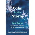Calm in the Storm: Zen Ways to Cultivate Stability in an Anxious World - Paperback