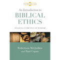 An Introduction to Biblical Ethics: Walking in the Way of Wisdom - Hardcover
