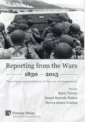 Reporting from the Wars 1850 - 2015: The origins and evolution of the war correspondent - Hardcover