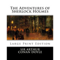 The Adventures of Sherlock Holmes: Large Print Edition - Paperback
