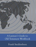 A Layman's Guide to: Old Testament Workbook - Paperback