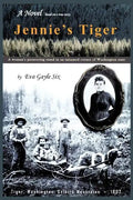 Jennie's Tiger: A Woman's Pioneering Stand in an Untamed Corner of Washington State: A Woman's Pioneering Stand in an Untamed Corner O - Paperback