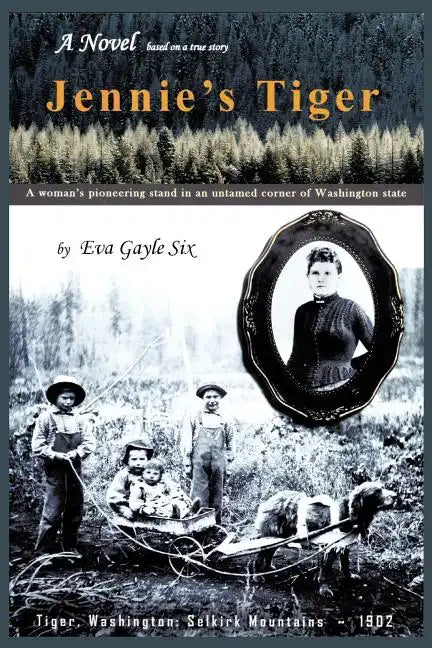 Jennie's Tiger: A Woman's Pioneering Stand in an Untamed Corner of Washington State: A Woman's Pioneering Stand in an Untamed Corner O - Paperback