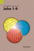 An Exegetical Summary of John 1-9 - Paperback