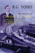 The Nine Lives of Charles E. Lively: The Deadliest Man in the West Virginia-Colorado Coal Mine Wars - Paperback
