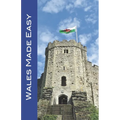 Wales Made Easy: Cardiff and the Welsh Countryside (Made Easy Travel Guides 2023) - Paperback