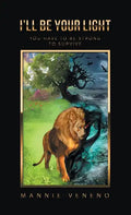 I'Ll Be Your Light: You Have to Be Strong to Survive - Hardcover