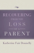 Recovering from the Loss of a Parent - Paperback