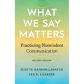 What We Say Matters: Practicing Nonviolent Communication - Paperback