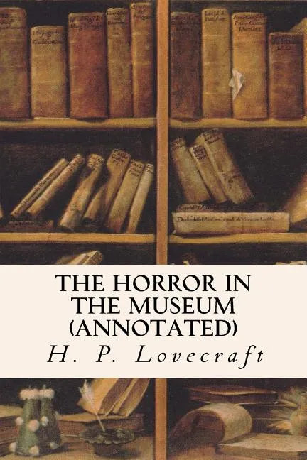The Horror in the Museum (annotated) - Paperback