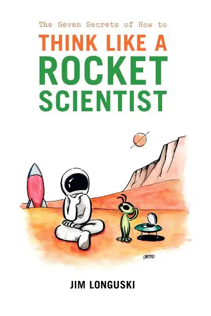 The Seven Secrets of How to Think Like a Rocket Scientist - Paperback