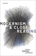 Modernism and Close Reading - Hardcover