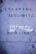 Escaping Auschwitz: A Culture of Forgetting - Hardcover