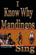 I Know Why Mandingos Sing: the real reason why blacks in America are so deadly to each other - Paperback